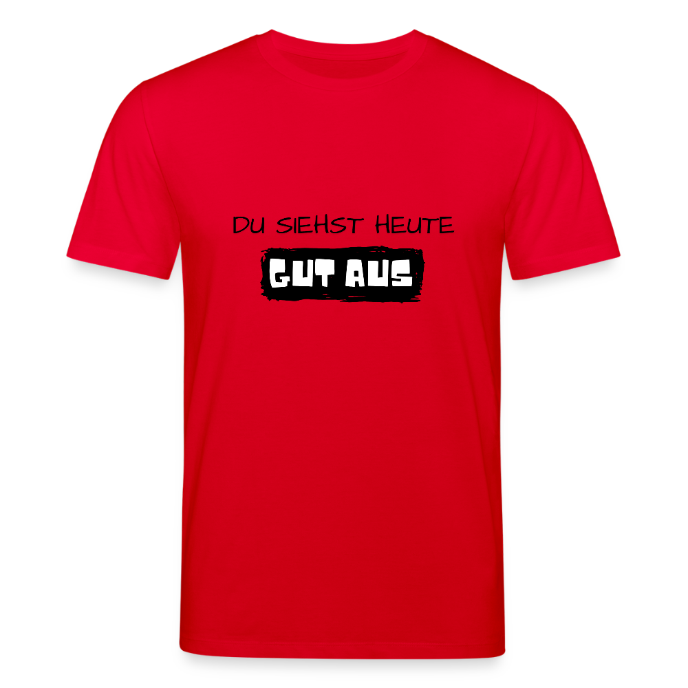 Unisex Bio-T-Shirt - Du siehst heute gut aus - Rot